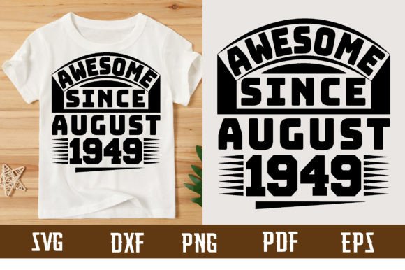 Download Awesome Since August 1949 Svg Design - 1949 Collection